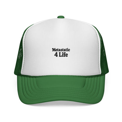 Metastatic 4 Life Trucker Hat
