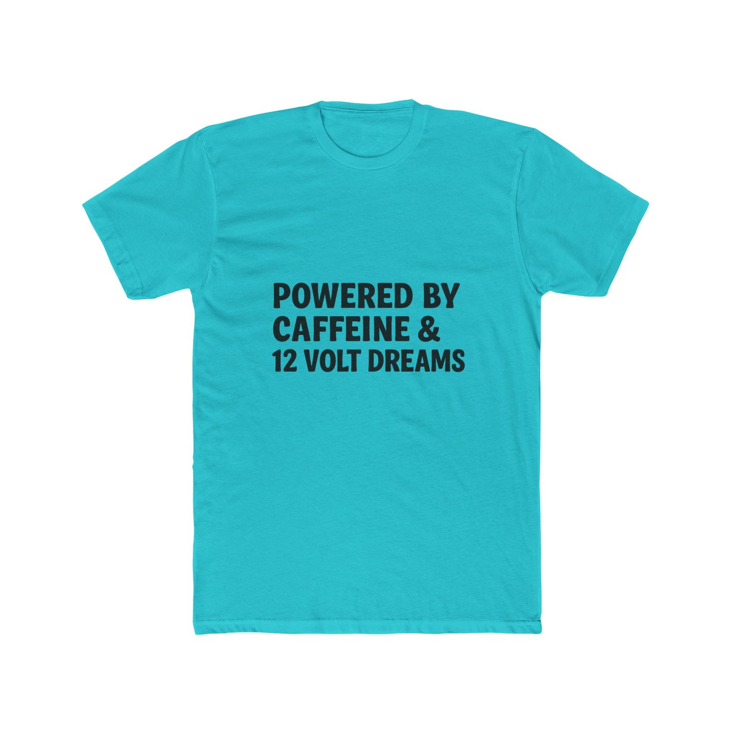 Powered by Caffeine & 12 Volt Dreams Tee