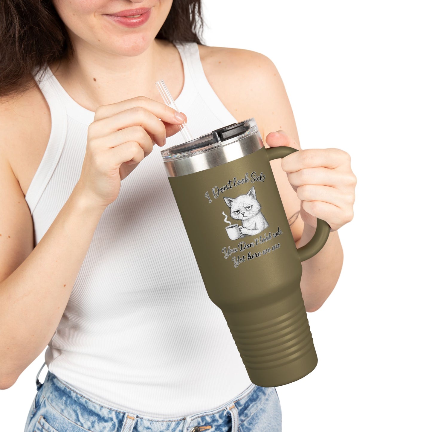 I Don’t Look Sick, You Don’t Look Rude - 40oz Insulated Travel Mug