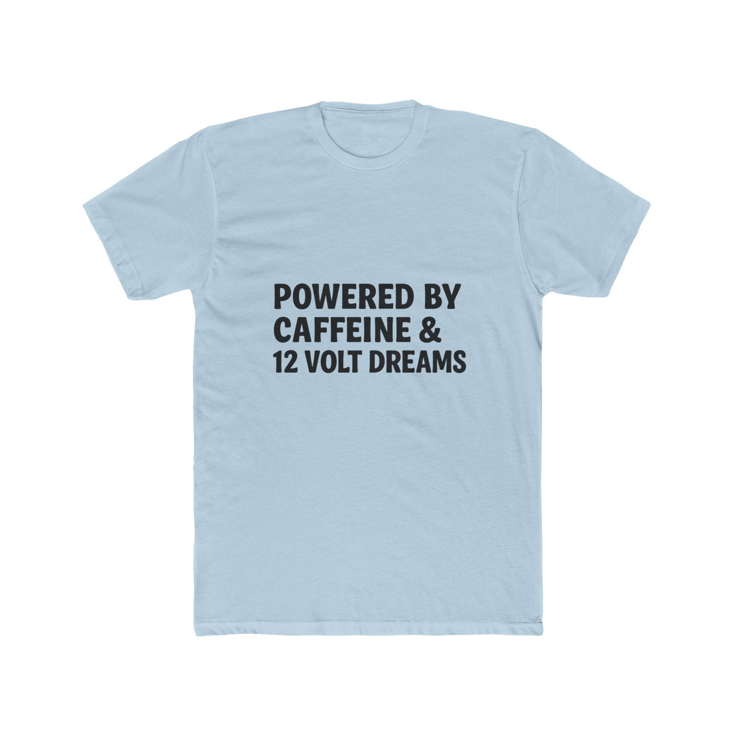 Powered by Caffeine & 12 Volt Dreams Tee