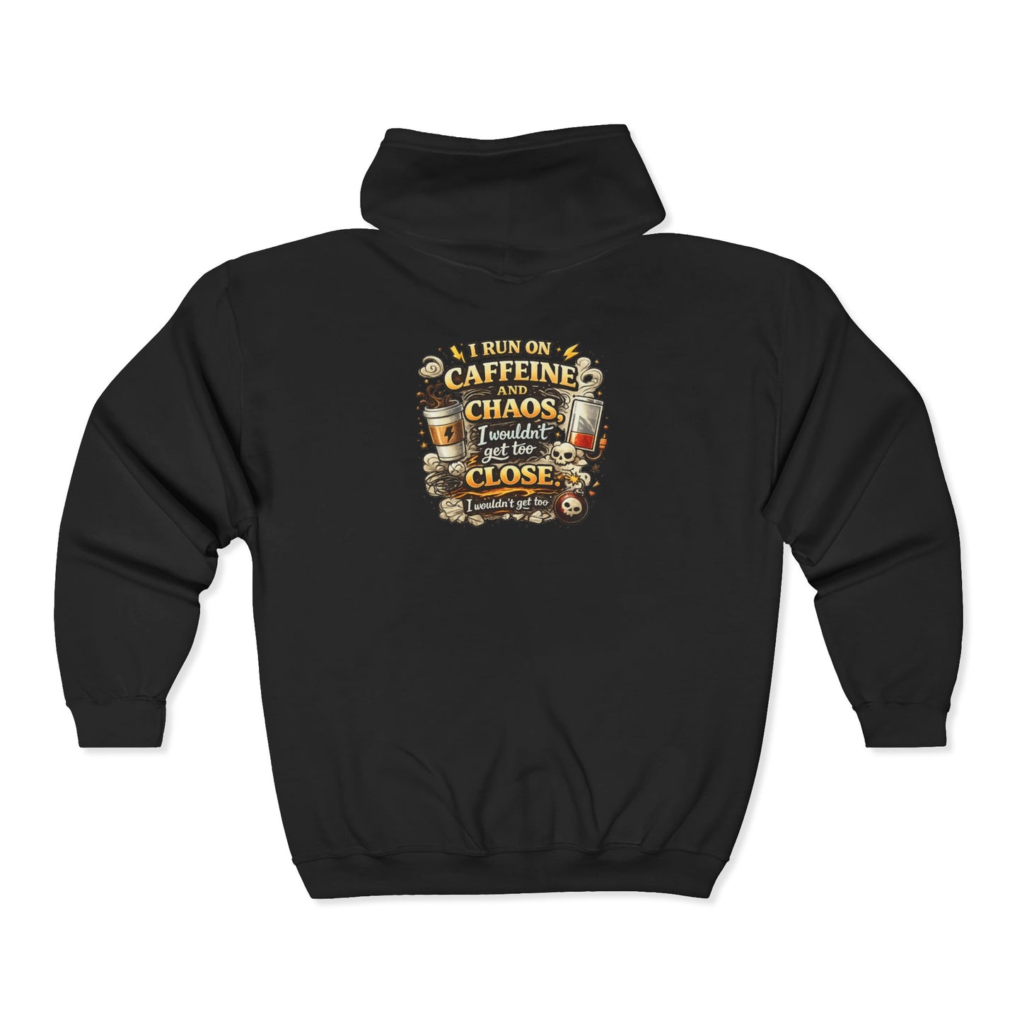 I Run on Caffeine and Chaos - Full-Zip Hoodie