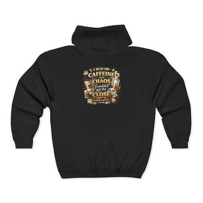 I Run on Caffeine and Chaos - Full-Zip Hoodie
