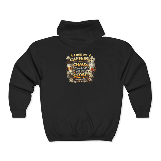 I Run on Caffeine and Chaos - Full-Zip Hoodie