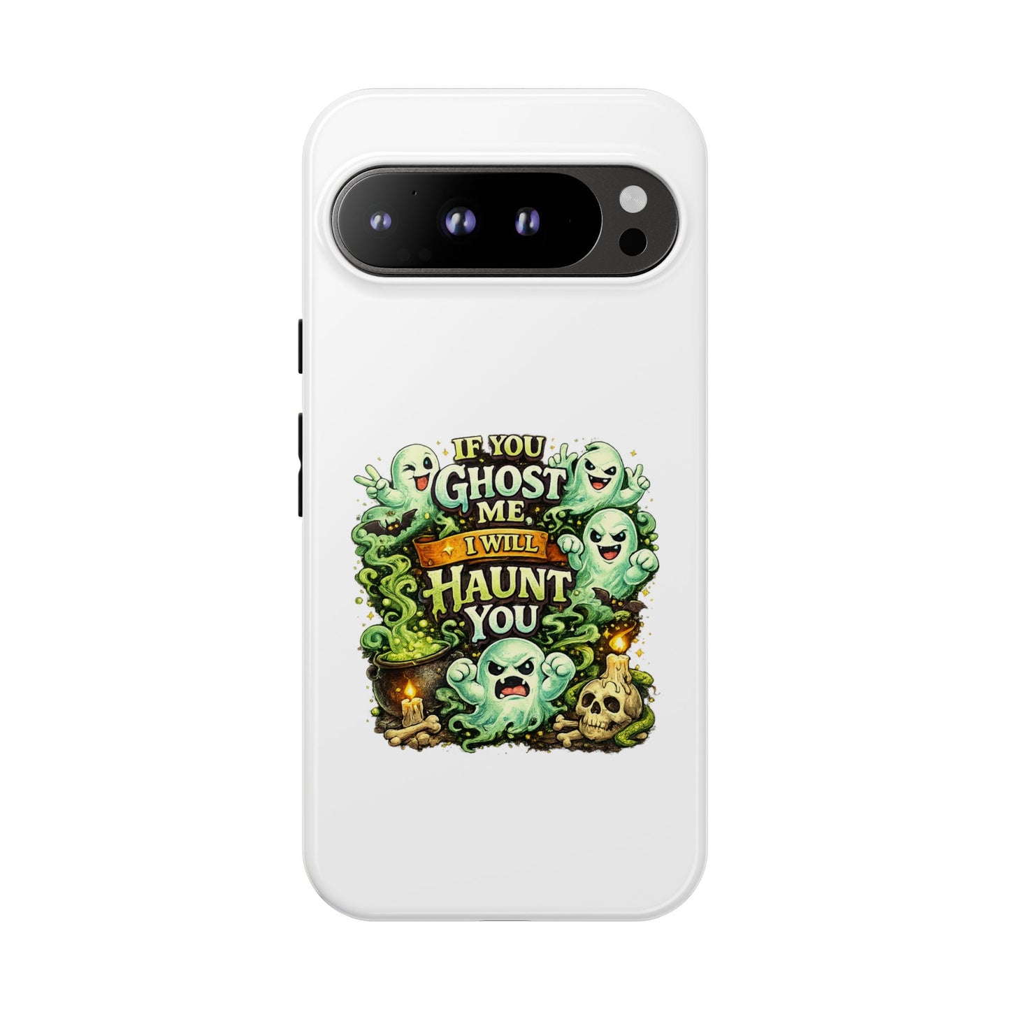Spooky Ghost Phone Case — “If You Ghost Me I Will Haunt You” Protective iPhone Cover