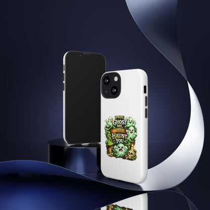 Spooky Ghost Phone Case — “If You Ghost Me I Will Haunt You” Protective iPhone Cover