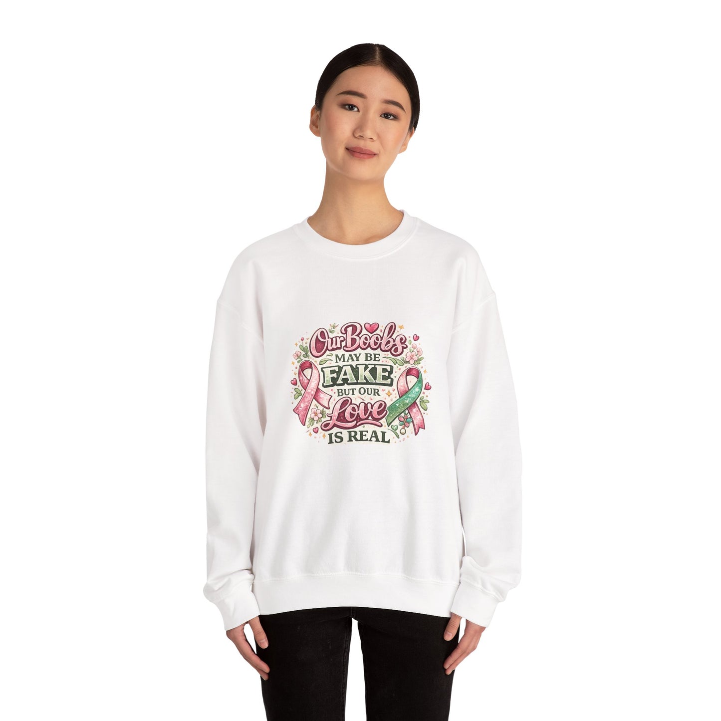 Our Boobs May Be Fake But Our Love Is Real Breast Cancer Awareness Design - Crewneck Sweatshirt