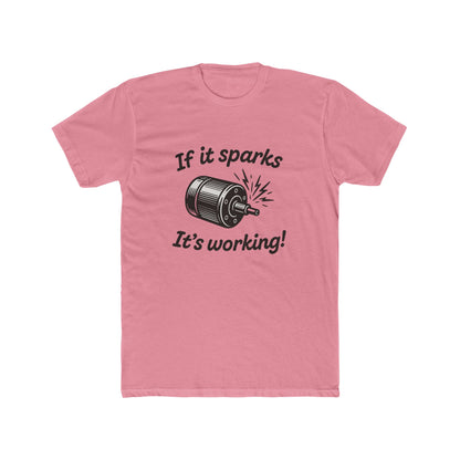 If It Sparks It's Working T-Shirt
