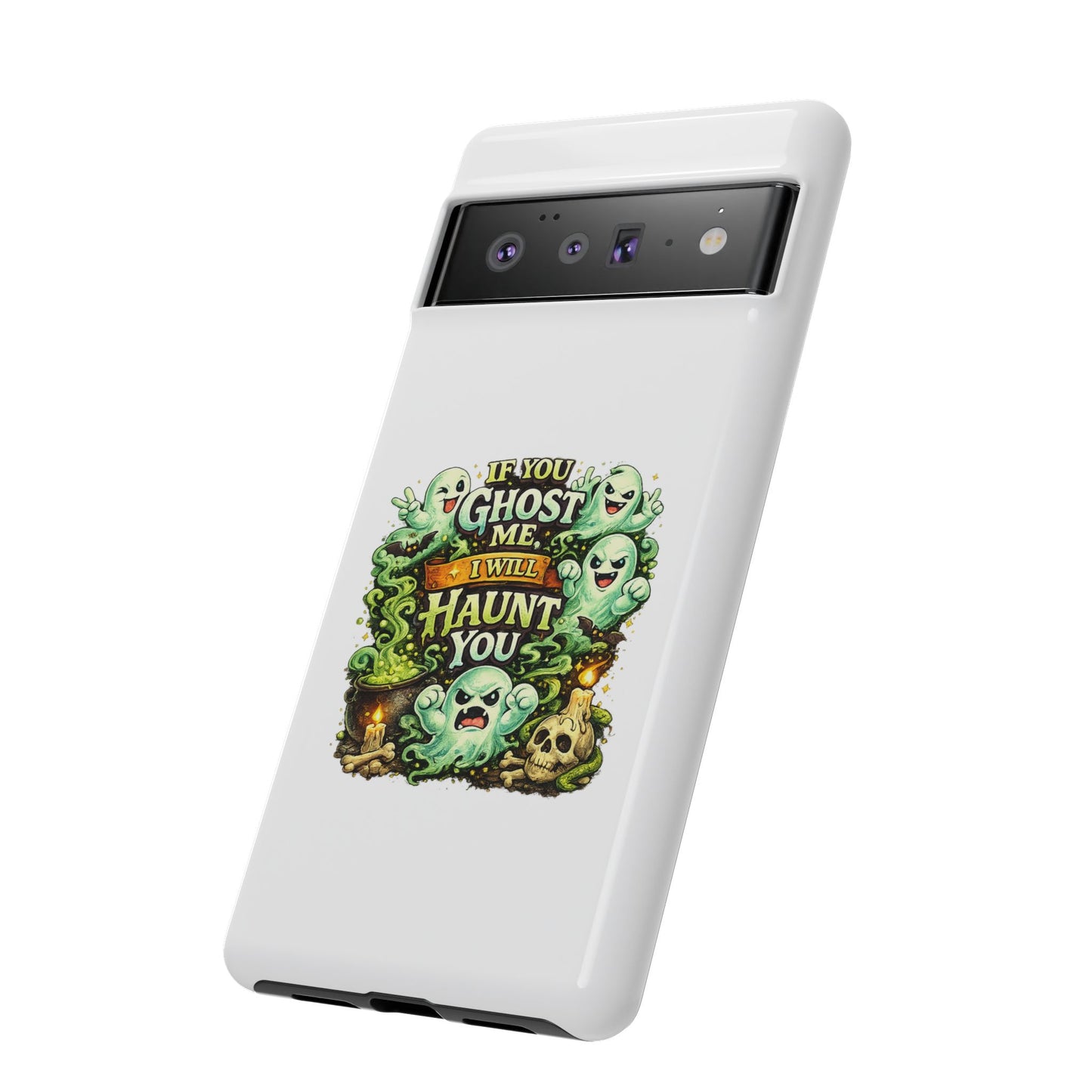 Spooky Ghost Phone Case — “If You Ghost Me I Will Haunt You” Protective iPhone Cover