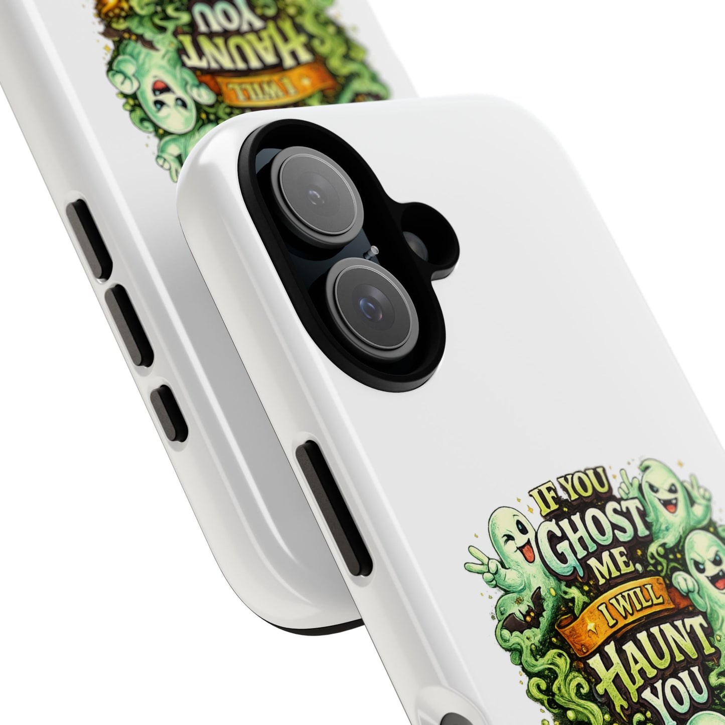 Spooky Ghost Phone Case — “If You Ghost Me I Will Haunt You” Protective iPhone Cover