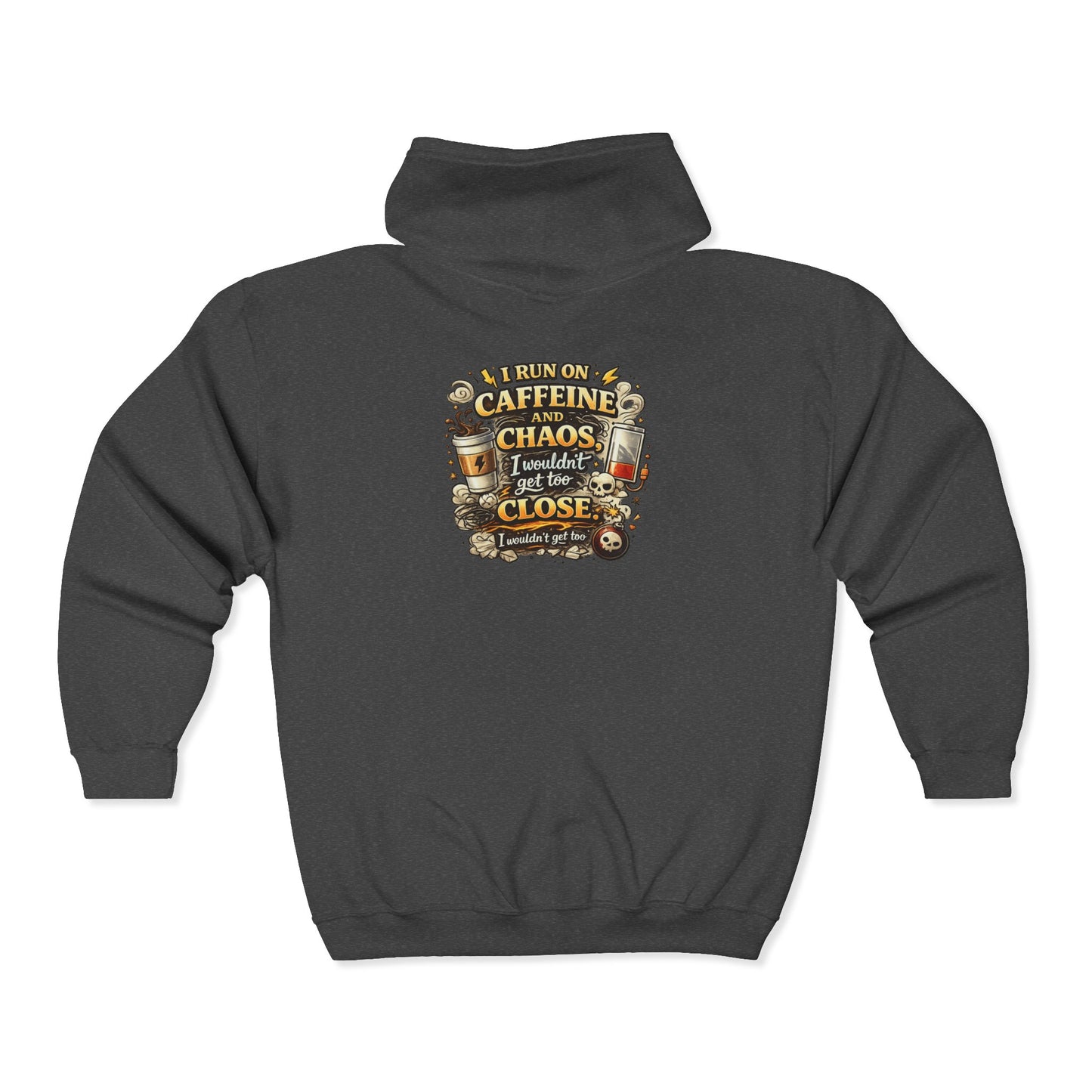 I Run on Caffeine and Chaos - Full-Zip Hoodie