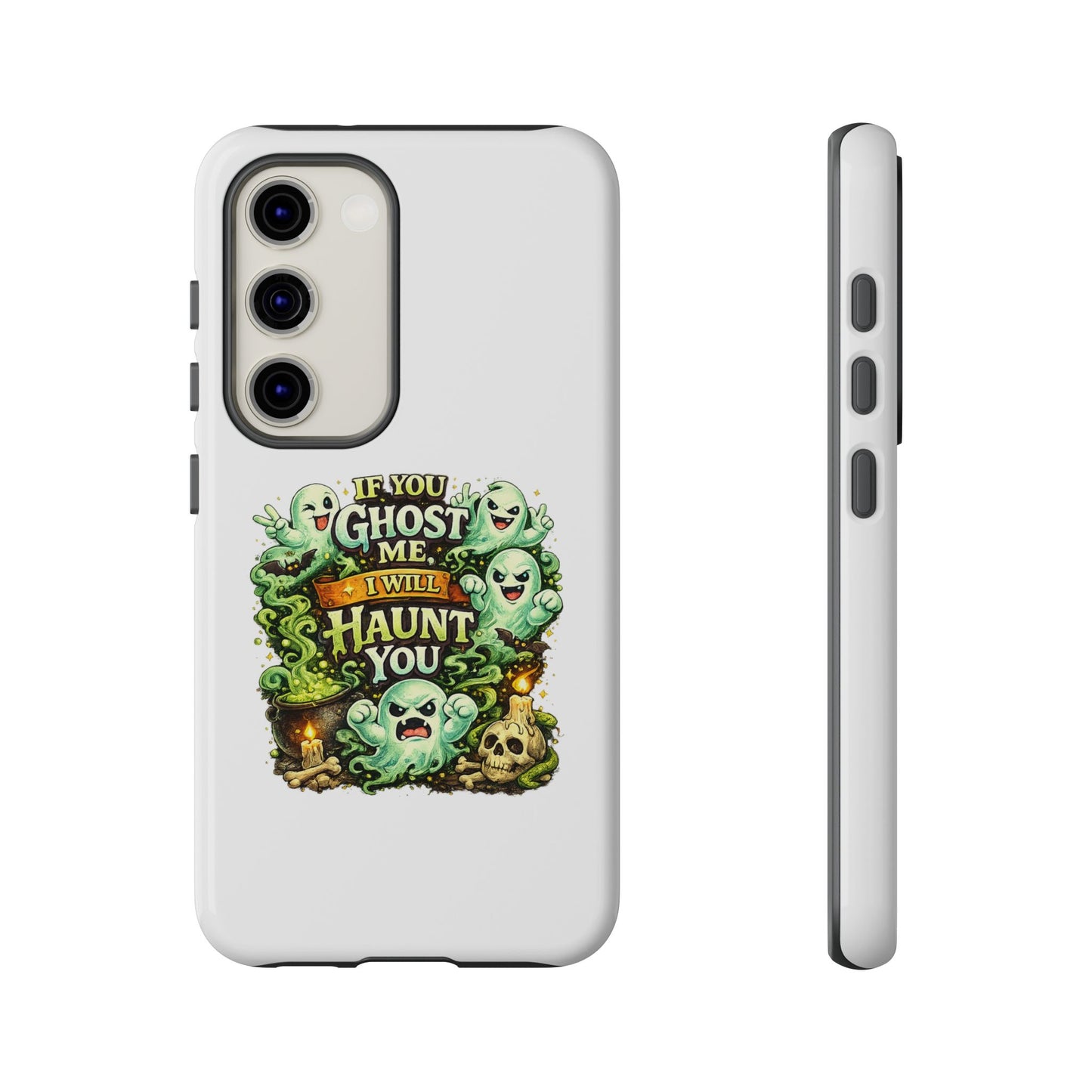 Spooky Ghost Phone Case — “If You Ghost Me I Will Haunt You” Protective iPhone Cover