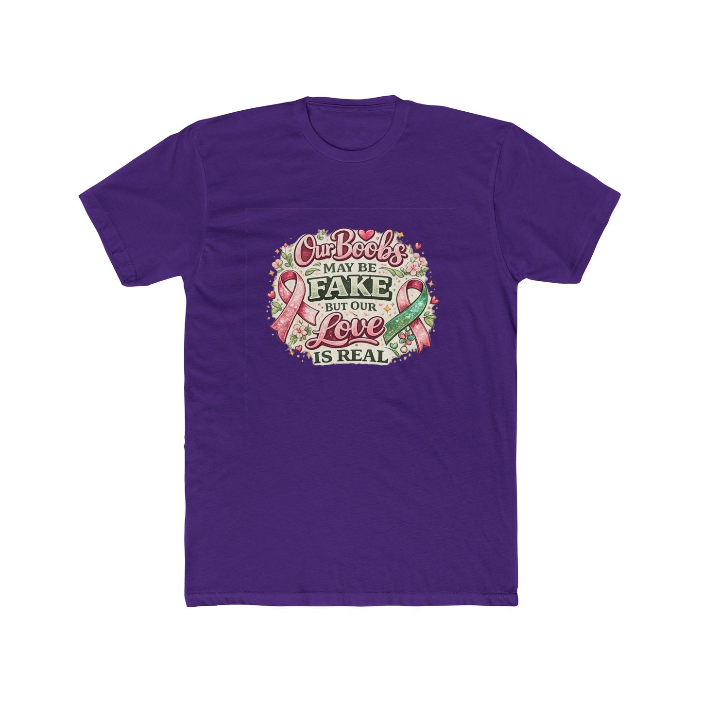 Our Boobs May Be Fake But Our Love Is Real - Breast Cancer Awareness Shirt