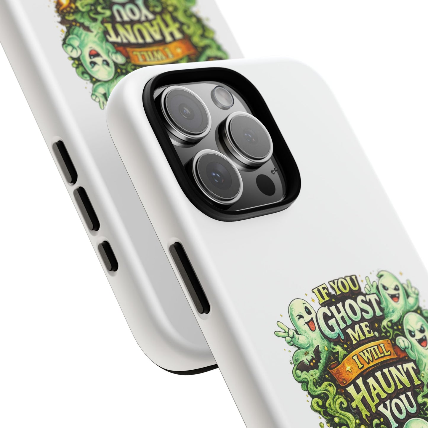 Spooky Ghost Phone Case — “If You Ghost Me I Will Haunt You” Protective iPhone Cover