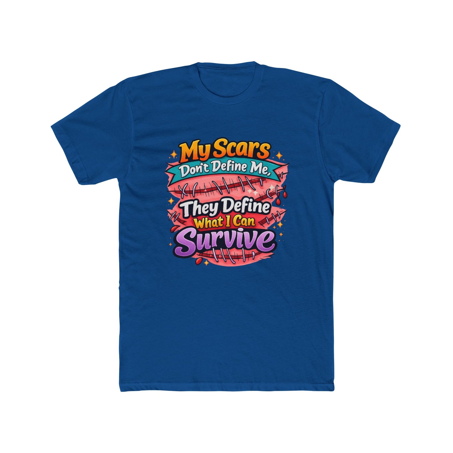 My Scars Don’t Define Me, They Define What I Can Survive - T‑Shirt