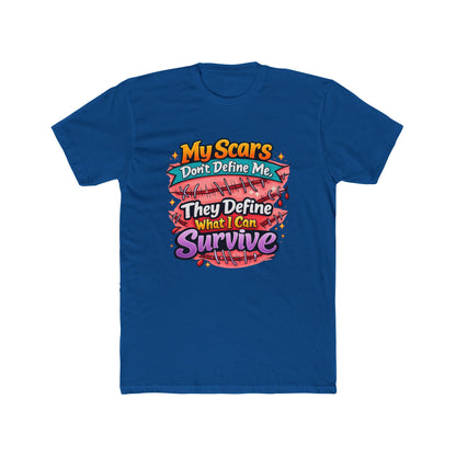 My Scars Don’t Define Me, They Define What I Can Survive - T‑Shirt