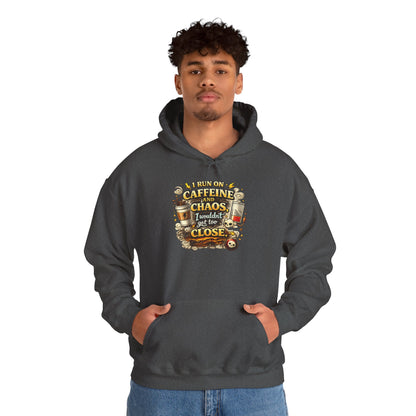 I Run on Caffeine And Chaos - Hooded