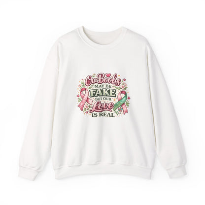Our Boobs May Be Fake But Our Love Is Real Breast Cancer Awareness Design - Crewneck Sweatshirt