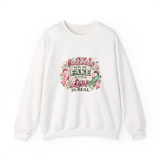 Our Boobs May Be Fake But Our Love Is Real Breast Cancer Awareness Design - Crewneck Sweatshirt