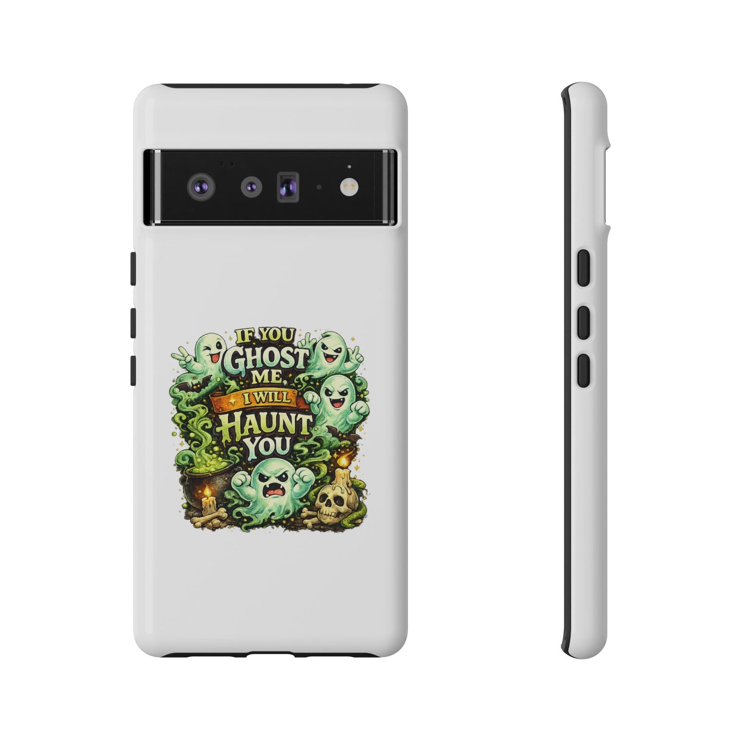 Spooky Ghost Phone Case — “If You Ghost Me I Will Haunt You” Protective iPhone Cover