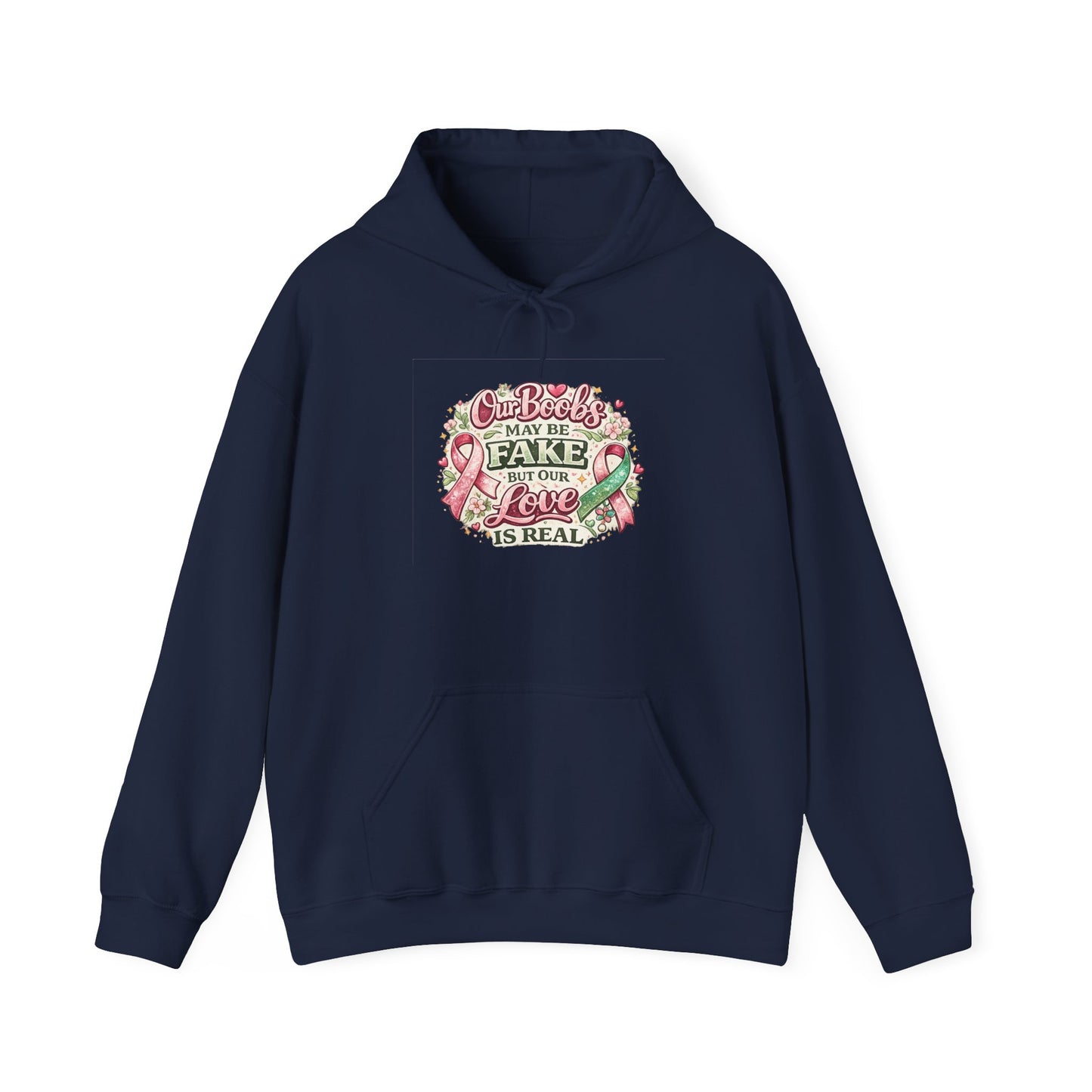 'Our Boobs May Be Fake But Our Love Is Real' Breast Cancer Awareness - Hoodie