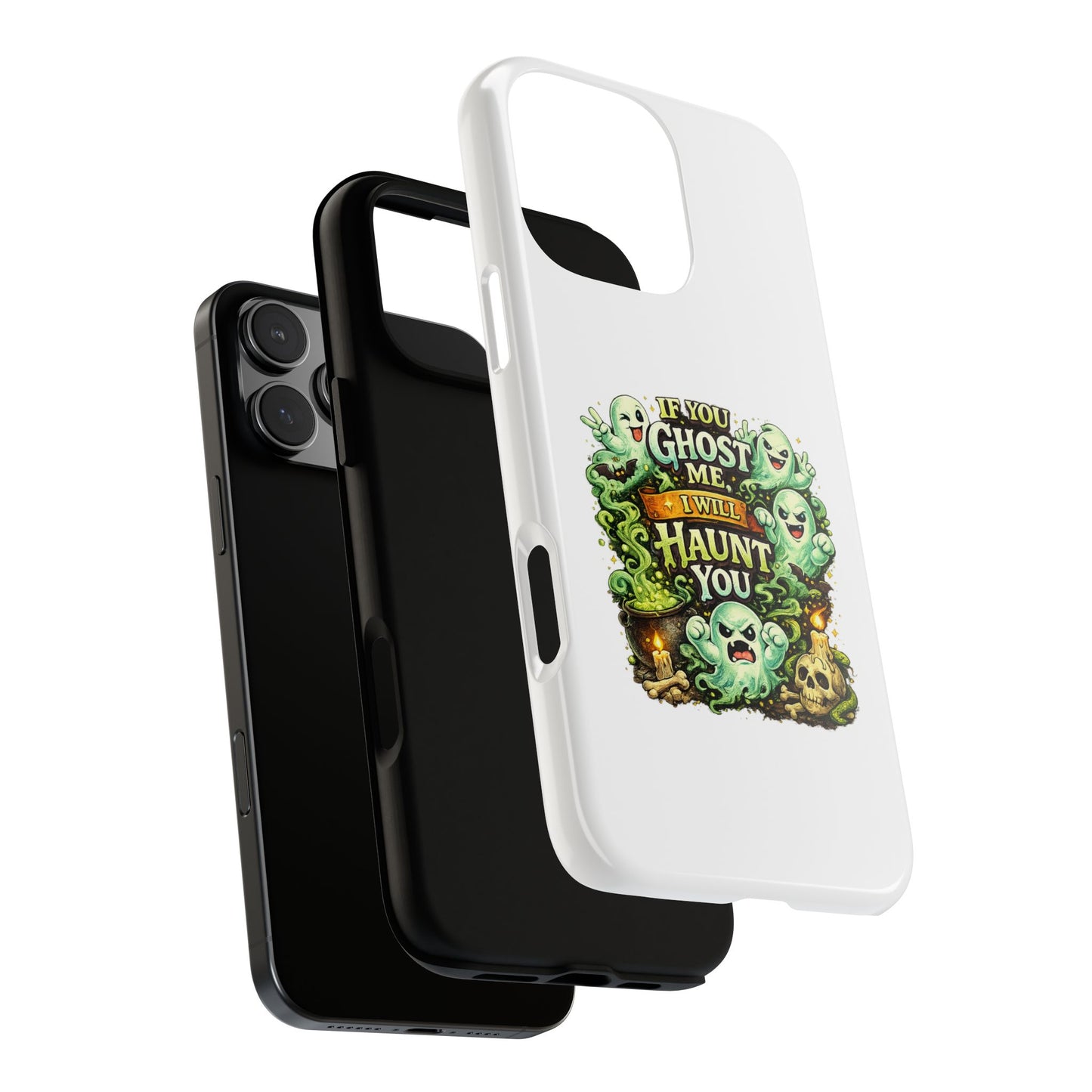 Spooky Ghost Phone Case — “If You Ghost Me I Will Haunt You” Protective iPhone Cover