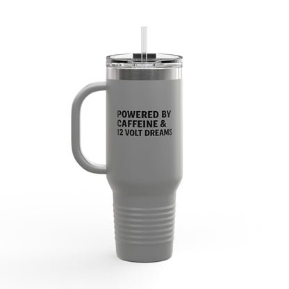 Powered By Caffeine & 12 volt Dreams 40oz Insulated Travel Mug