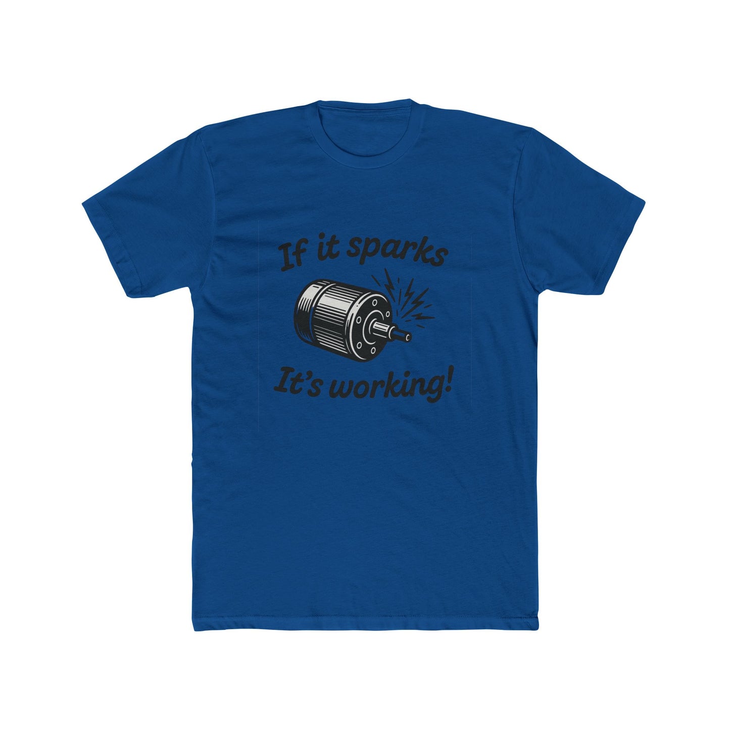 If It Sparks It's Working T-Shirt