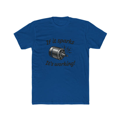 If It Sparks It's Working T-Shirt