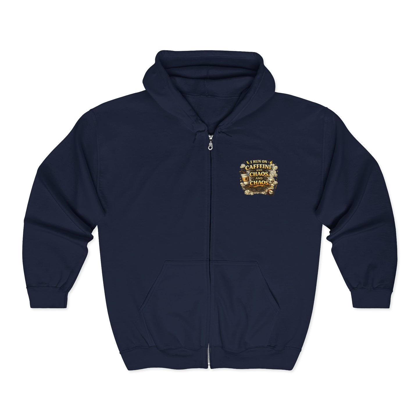 I Run on Caffeine and Chaos - Full-Zip Hoodie