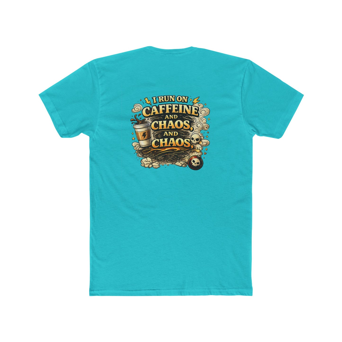 I Run on Caffeine and Chaos - Graphic T-Shirt
