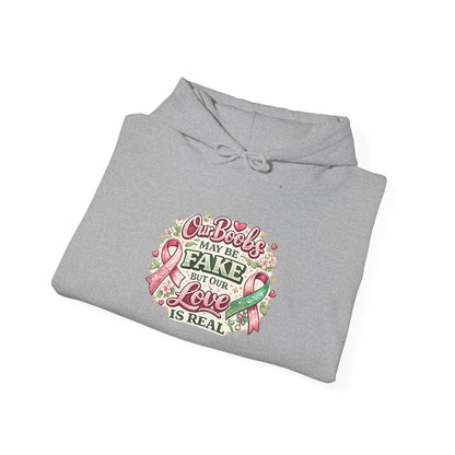 'Our Boobs May Be Fake But Our Love Is Real' Breast Cancer Awareness - Hoodie