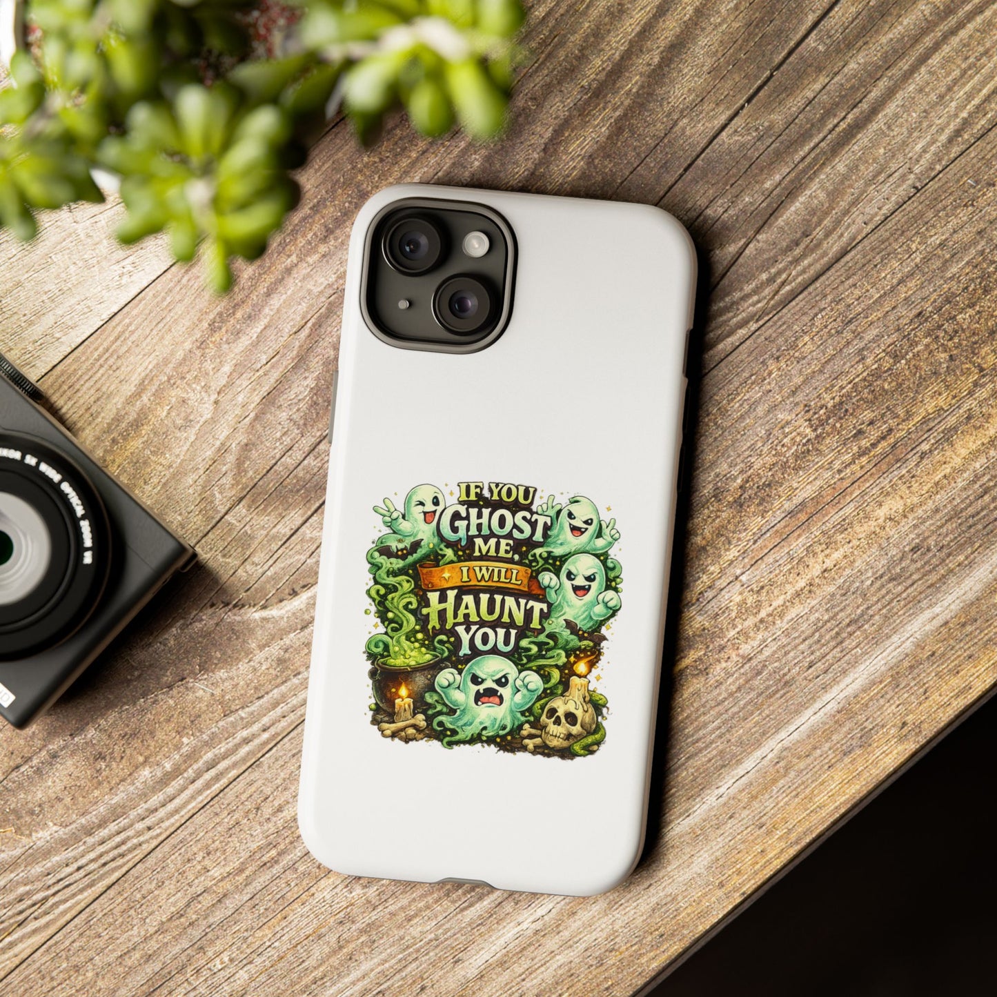 Spooky Ghost Phone Case — “If You Ghost Me I Will Haunt You” Protective iPhone Cover
