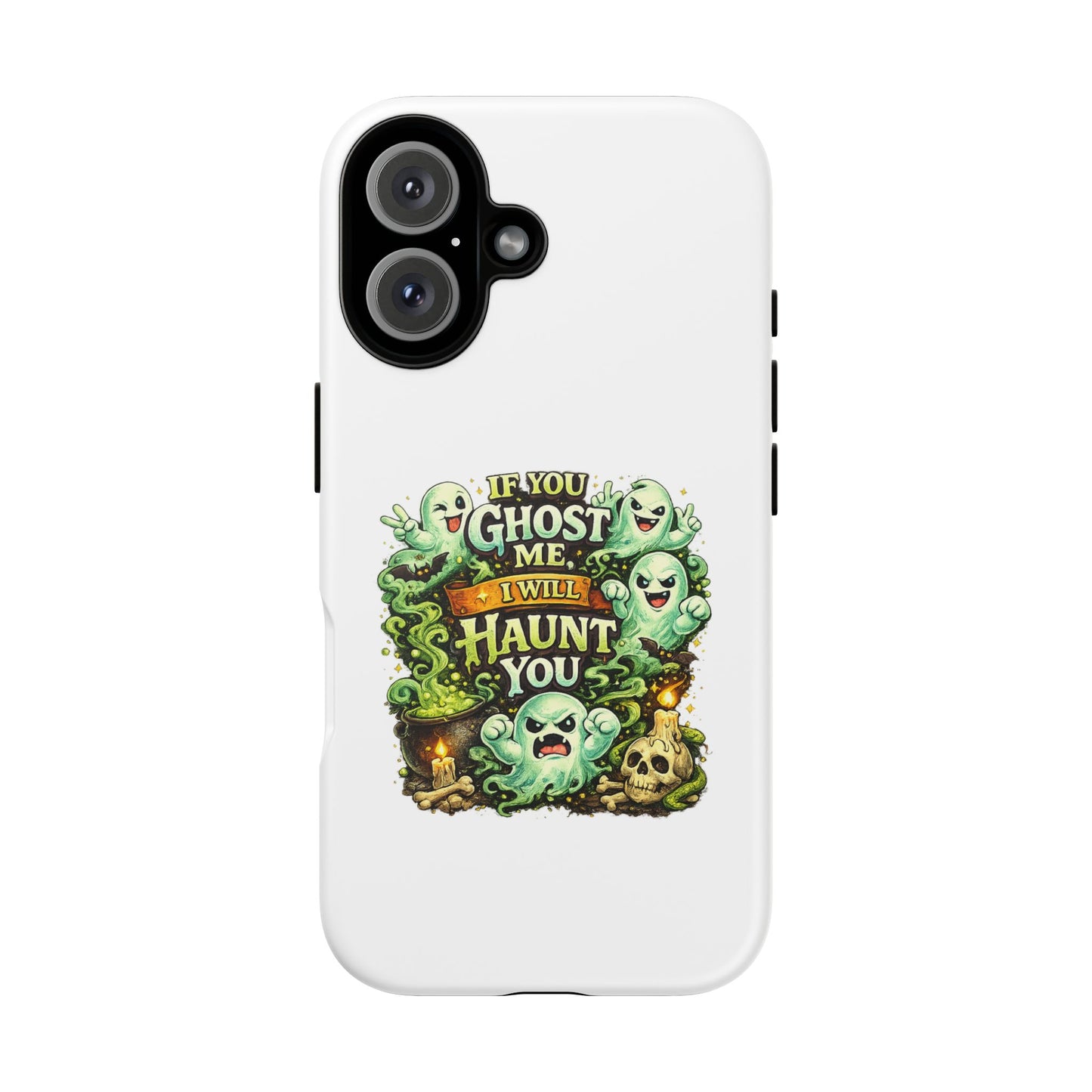 Spooky Ghost Phone Case — “If You Ghost Me I Will Haunt You” Protective iPhone Cover