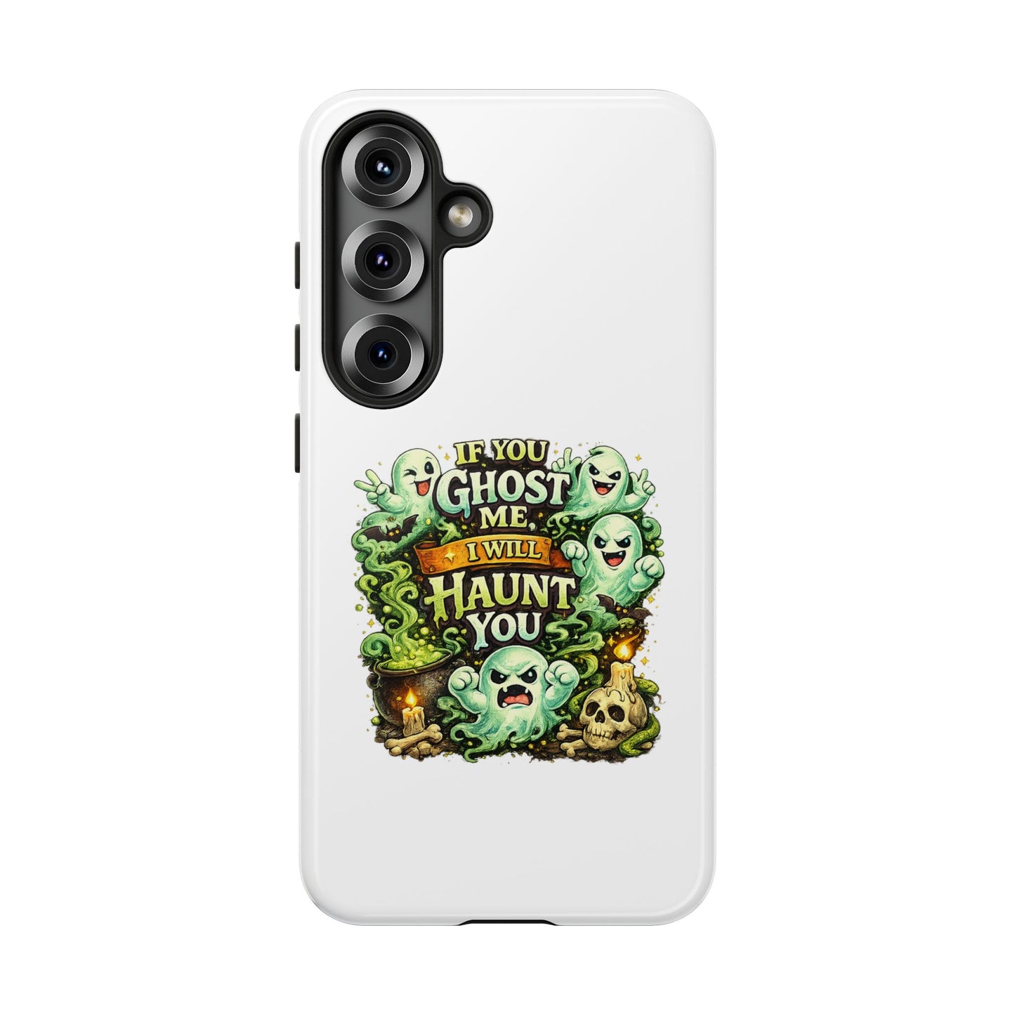 Spooky Ghost Phone Case — “If You Ghost Me I Will Haunt You” Protective iPhone Cover