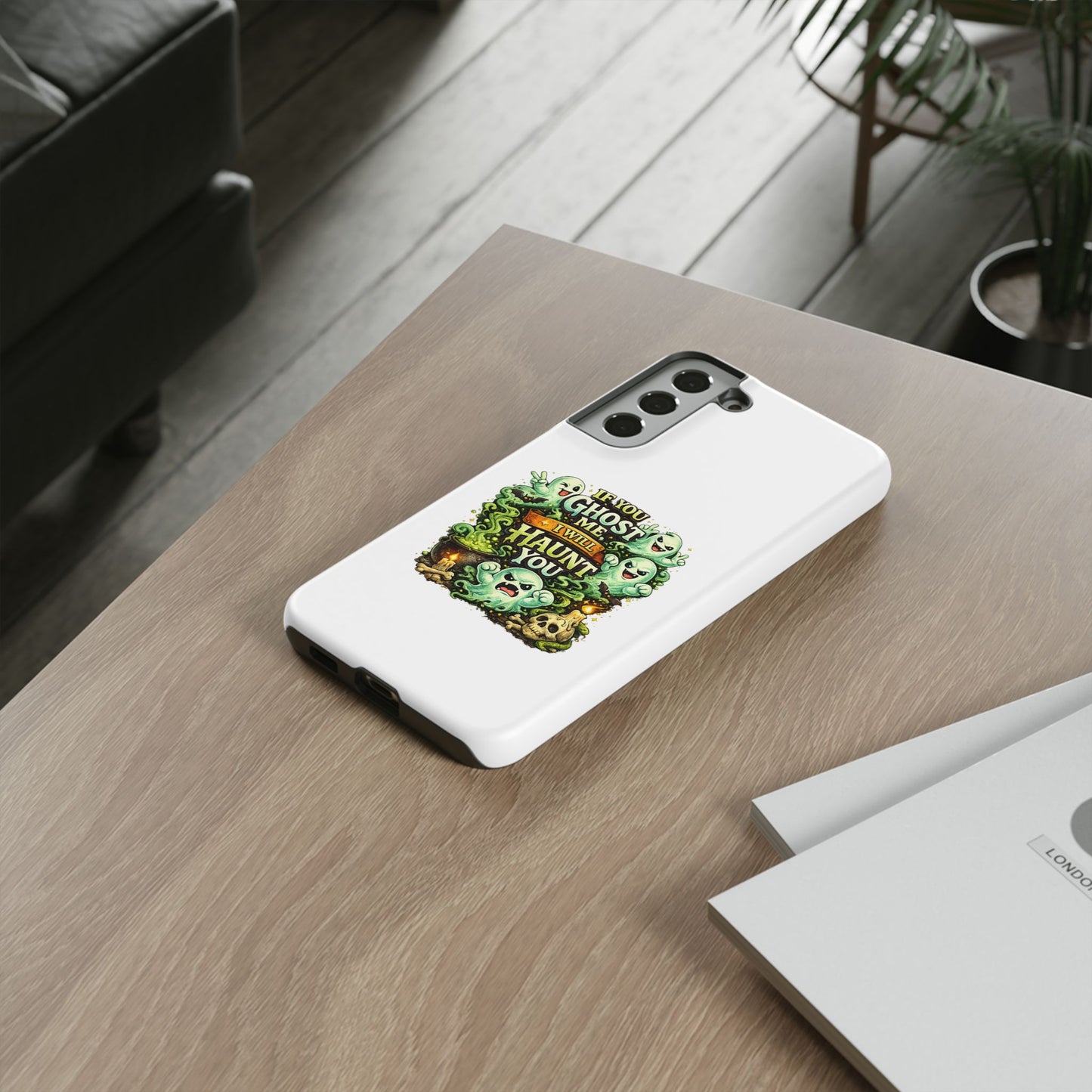 Spooky Ghost Phone Case — “If You Ghost Me I Will Haunt You” Protective iPhone Cover