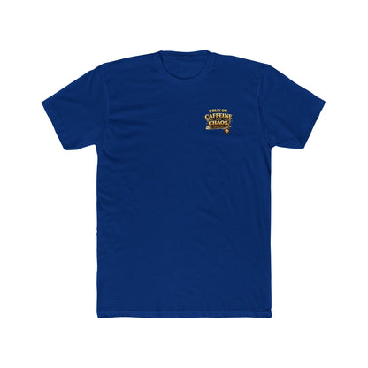 I Run on Caffeine and Chaos - Graphic T-Shirt