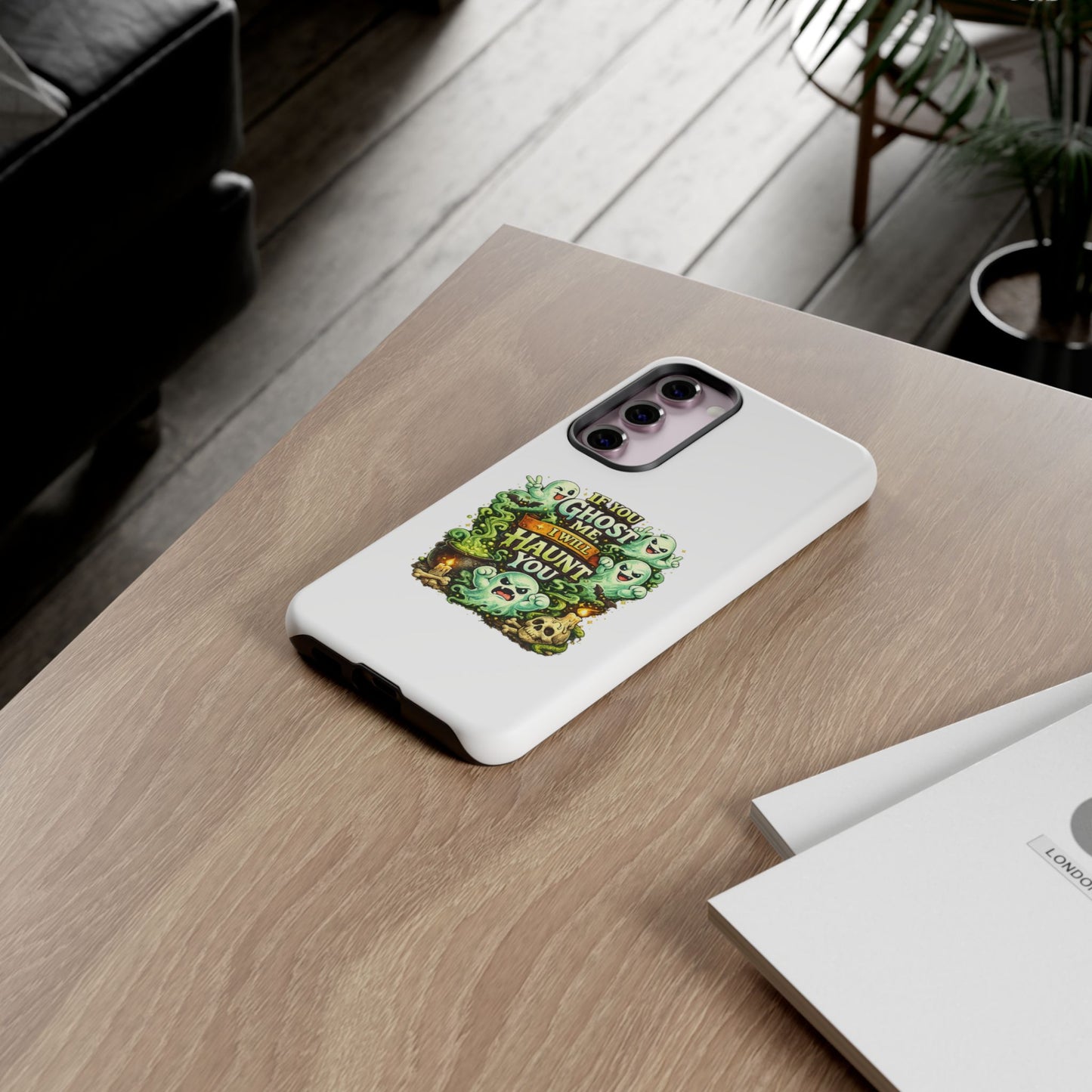 Spooky Ghost Phone Case — “If You Ghost Me I Will Haunt You” Protective iPhone Cover