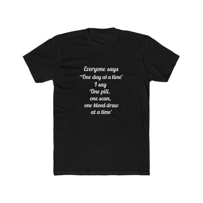 One day at a time... I Say 'One Pill, One Scan....