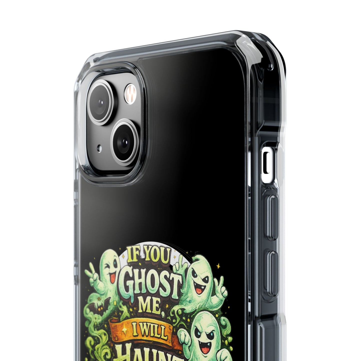If You Ghost Me, I Will Haunt You - Clear Magnetic Phone Case