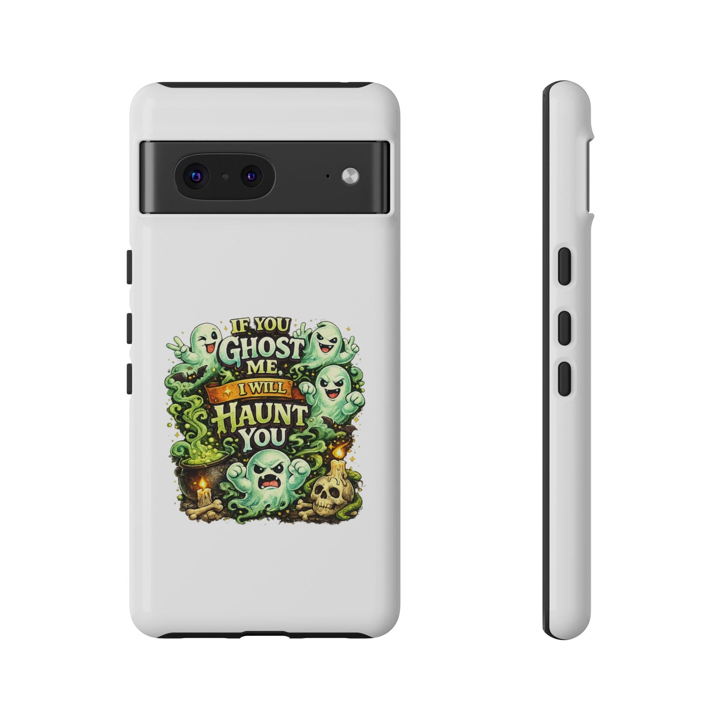 Spooky Ghost Phone Case — “If You Ghost Me I Will Haunt You” Protective iPhone Cover