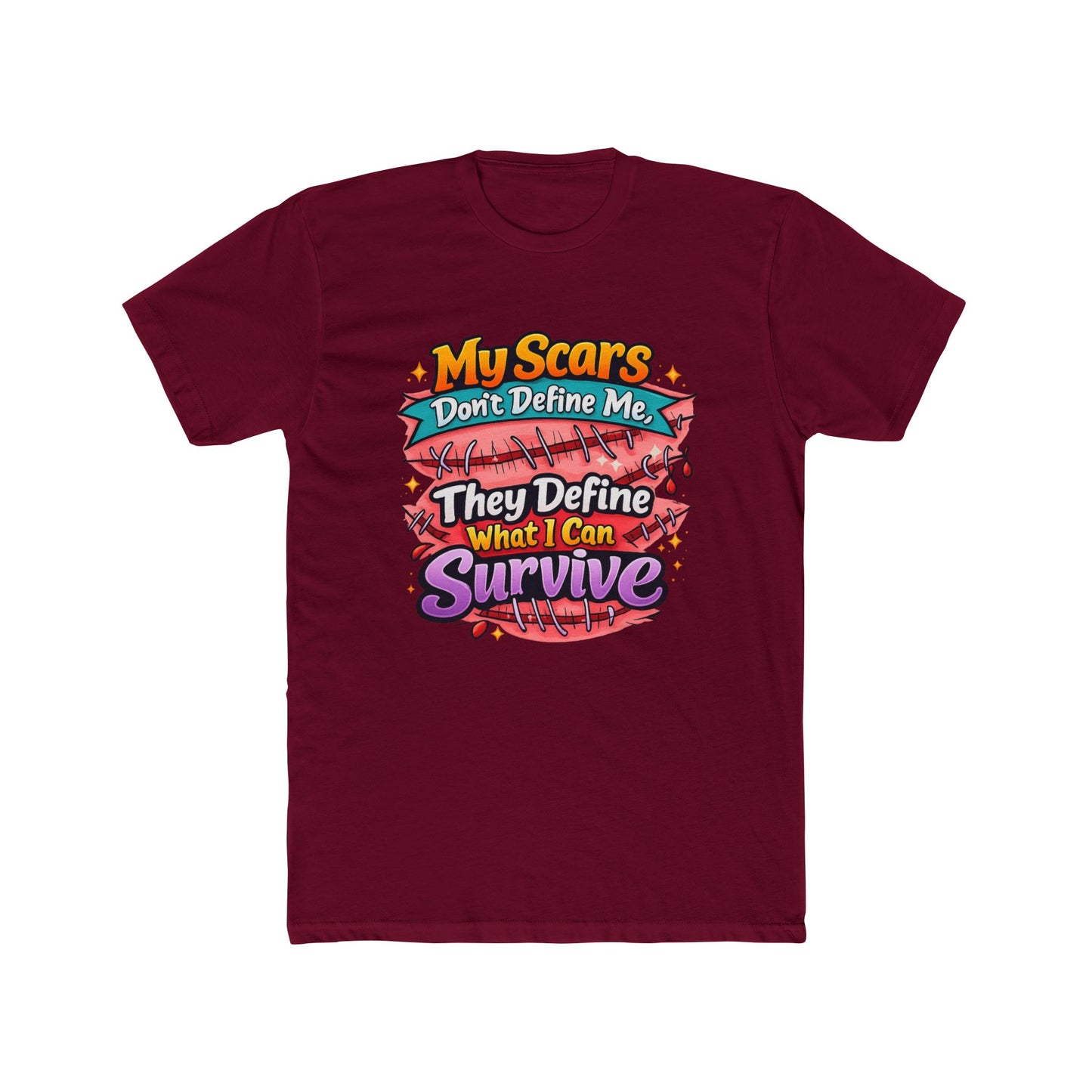 My Scars Don’t Define Me, They Define What I Can Survive - T‑Shirt