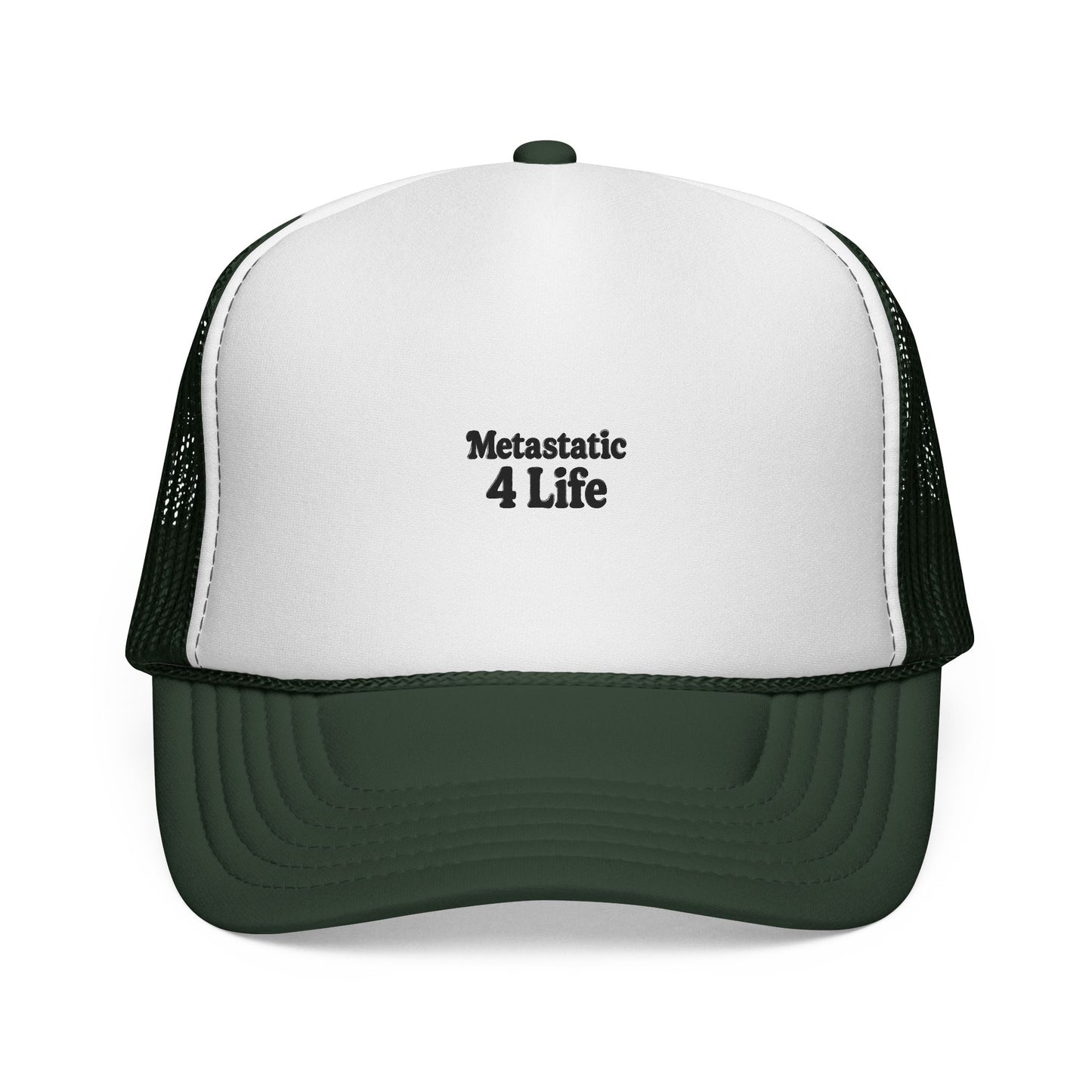 Metastatic 4 Life Trucker Hat