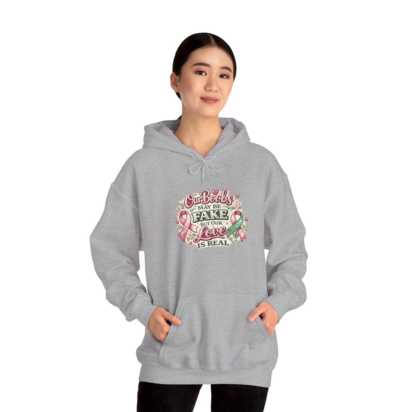 'Our Boobs May Be Fake But Our Love Is Real' Breast Cancer Awareness - Hoodie