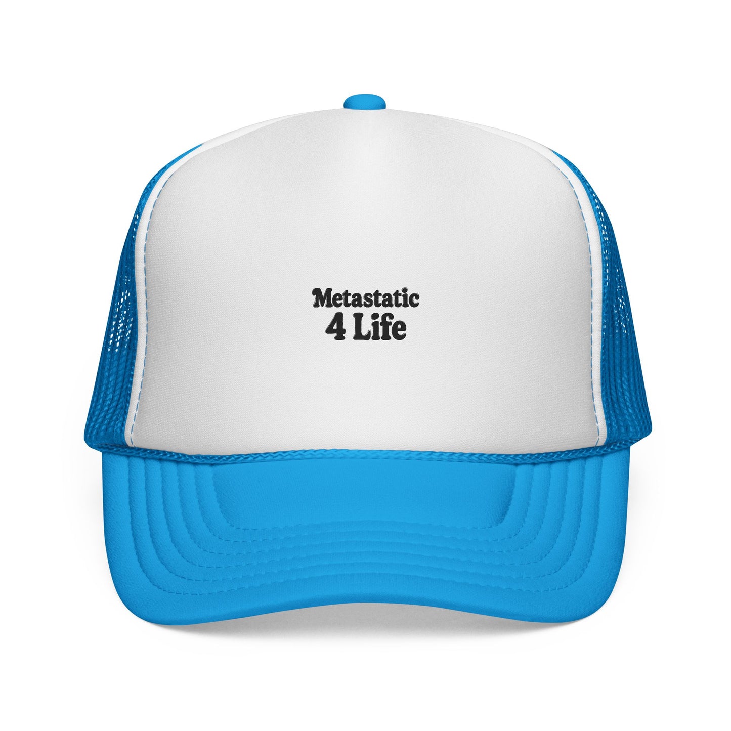 Metastatic 4 Life Trucker Hat