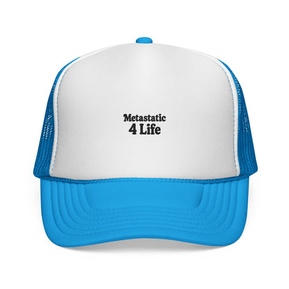 Metastatic 4 Life Trucker Hat