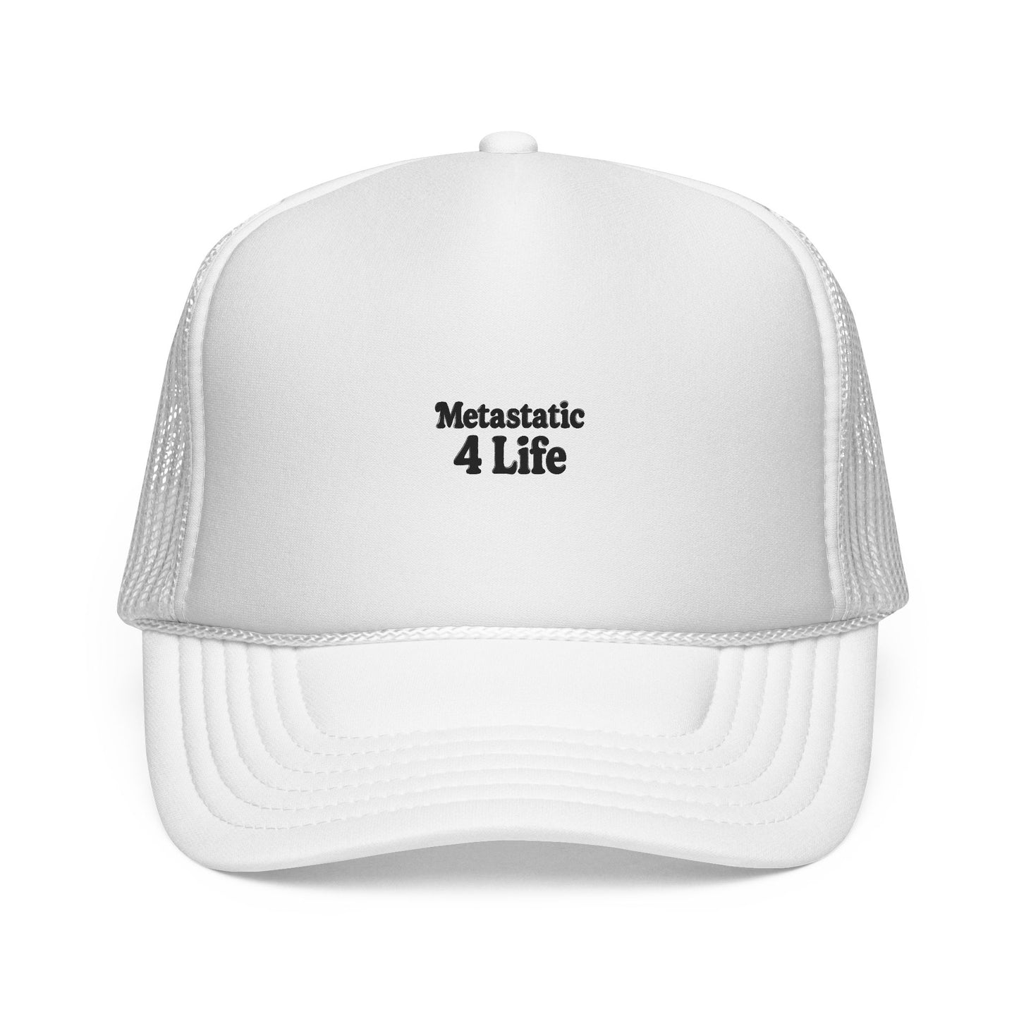 Metastatic 4 Life Trucker Hat