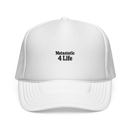 Metastatic 4 Life Trucker Hat