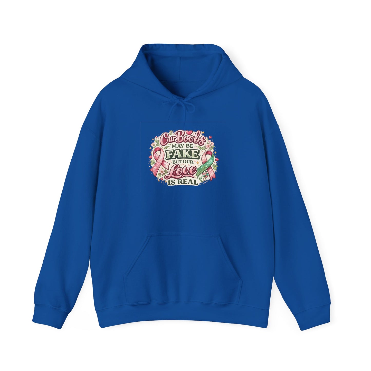 'Our Boobs May Be Fake But Our Love Is Real' Breast Cancer Awareness - Hoodie