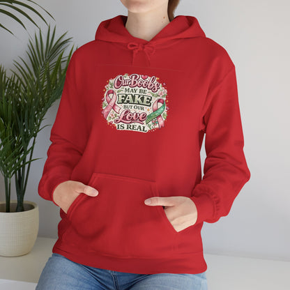 'Our Boobs May Be Fake But Our Love Is Real' Breast Cancer Awareness - Hoodie