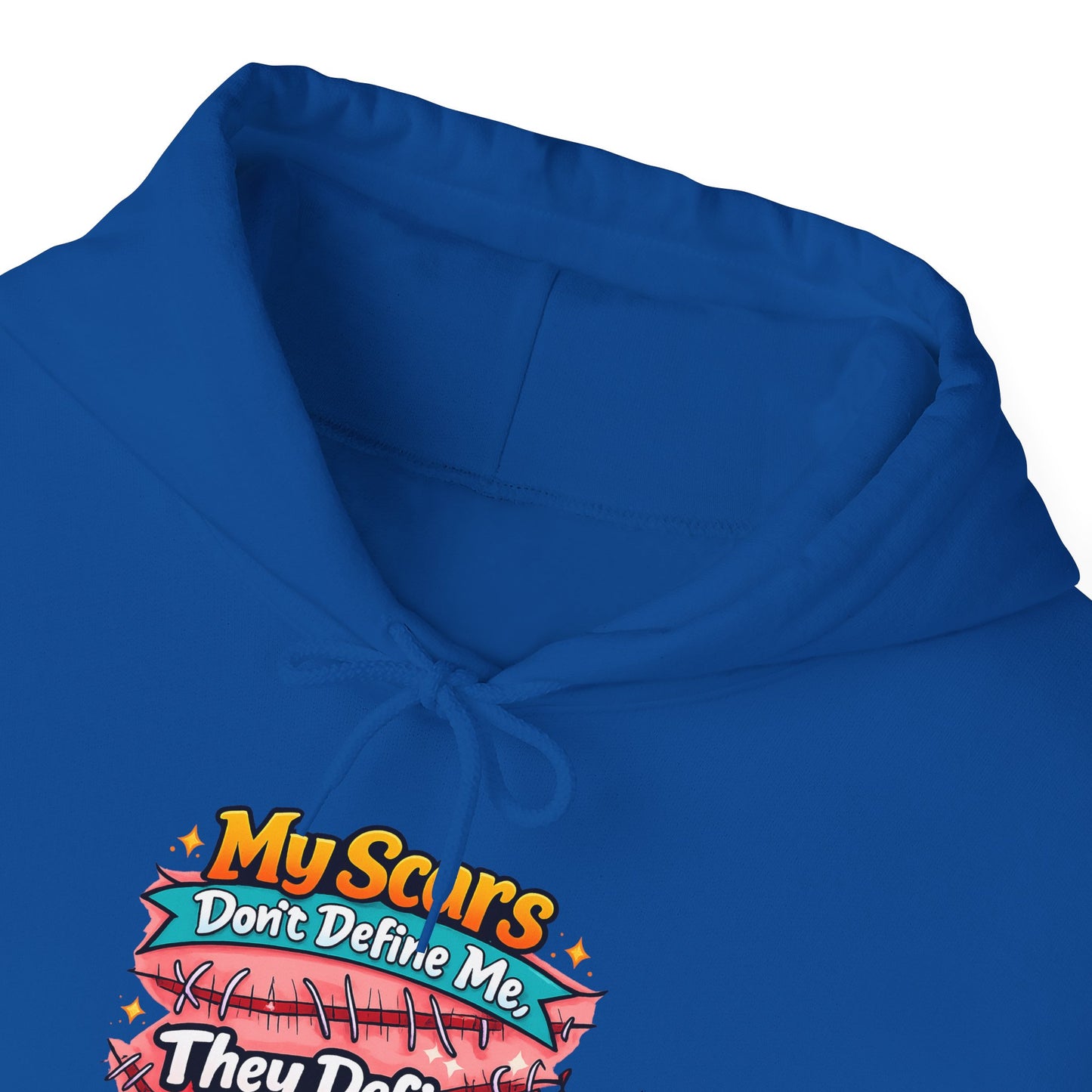 My Scars Don’t Define Me...... - Hoodie
